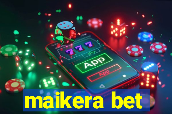 maikera bet